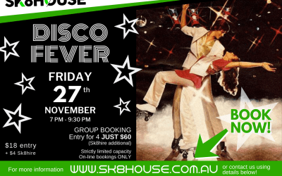 Disco Fever – THIS FRIDAY November 27th – at Sk8house